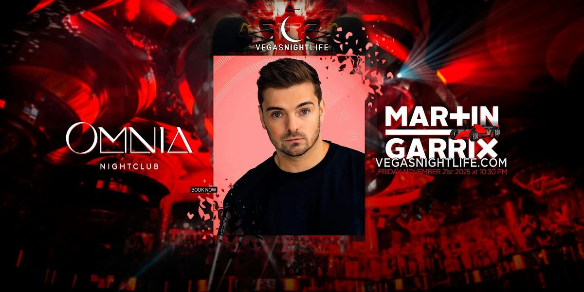 Martin Garrix | Las Vegas Race Weekend Party | OMNIA Nightclub, 21 November | Event in Las Vegas | AllEvents