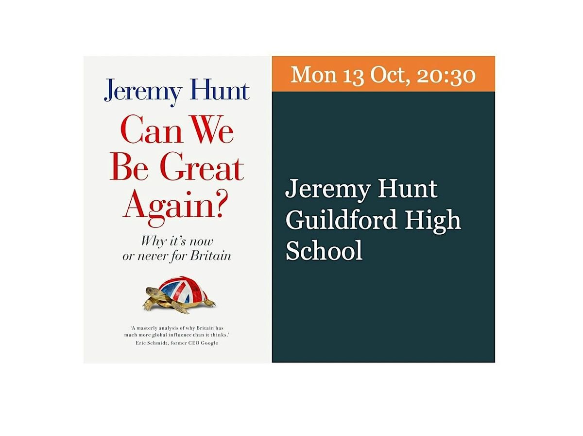 Jeremy Hunt – Why a Dangerous World Needs Britain, 9 October | Event in Guildford | AllEvents