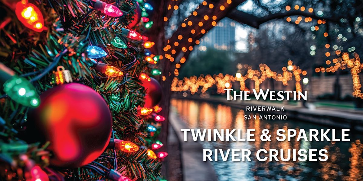 Twinkle and Sparkle River Cruises- Multiple Dates, 5 December | Event in San Antonio | AllEvents