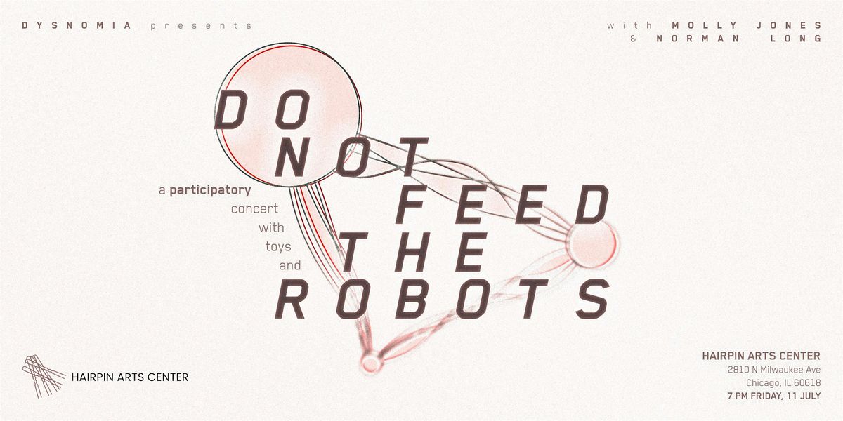 Do Not Feed the Robots, 11 July | Event in Chicago | AllEvents