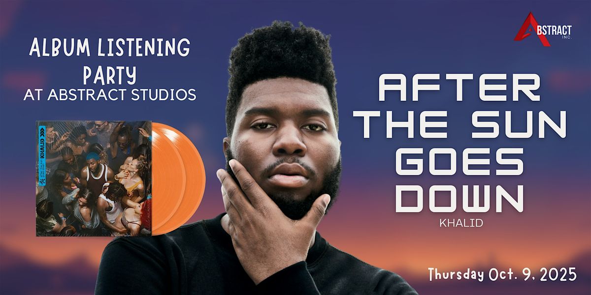 New Music Friday at Abstract Studios: Khalid Album Release Listening Party!, 9 October | Event in Vaughan