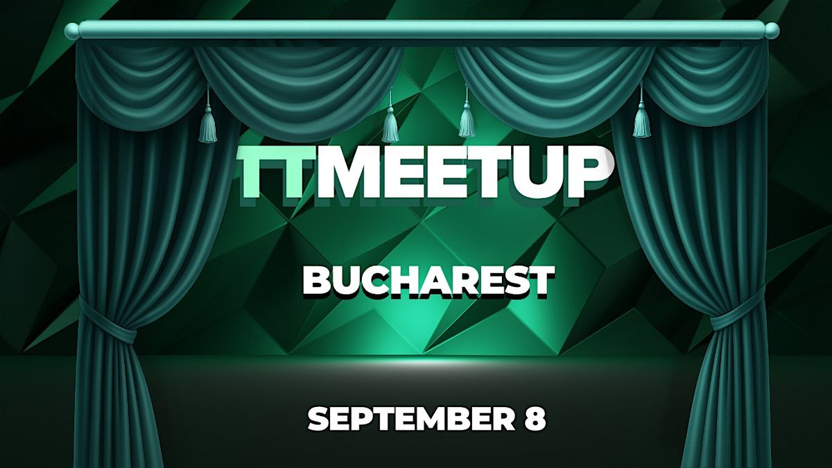 TTmeetup Bucharest Traffic & Conversion Edition, 8 September | Event in București | AllEvents