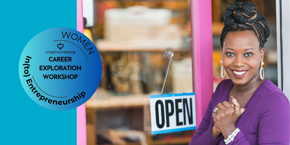 Single Mom Strong Career Exploration Workshop : Into Entrepreneurship, 1 November | Event in Citrus Heights