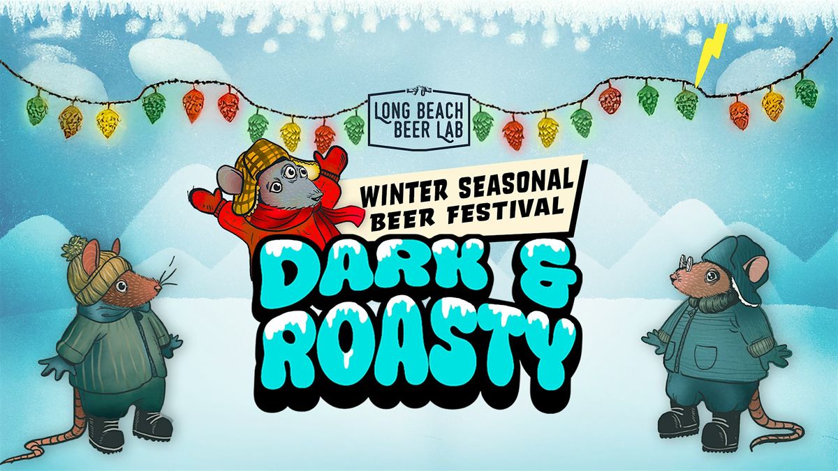 Dark Roasty Winter Beer Fest, Long Beach Beer Lab (Wrigley),