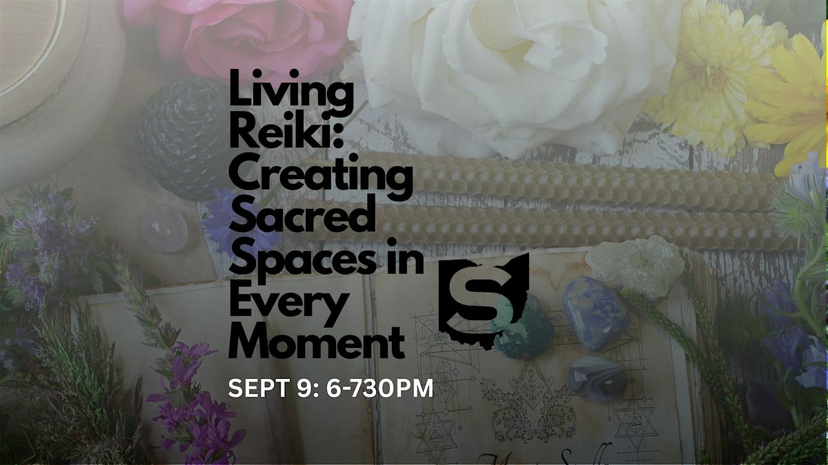 Living Reiki: Creating Sacred Spaces in Every Moment, 9 September | Event in Kent | AllEvents