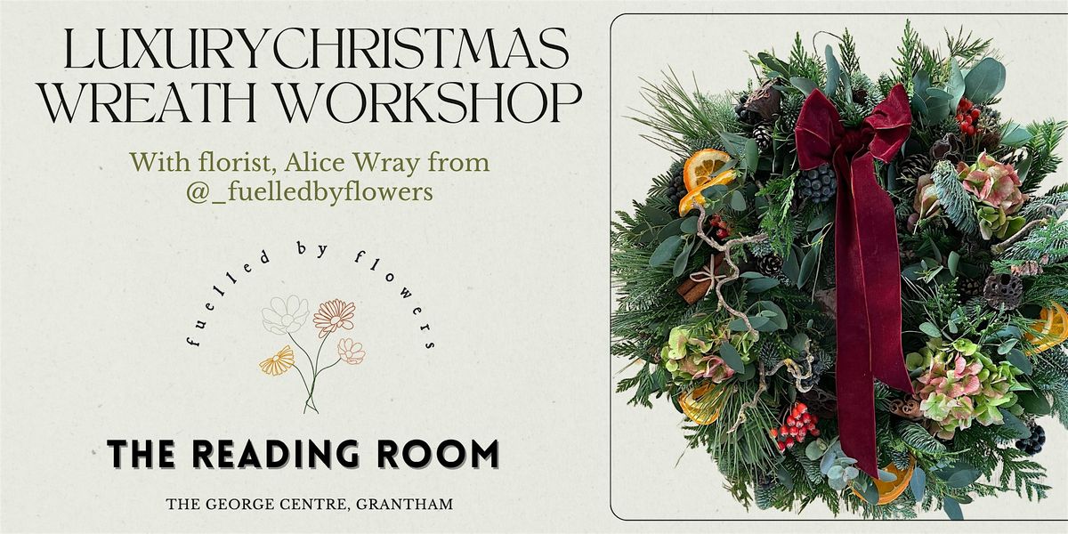 Luxury Wreath Workshop at The Reading Room, 29 November | Event in Grantham | AllEvents