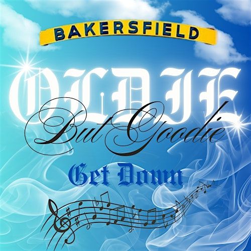 Oldie But Goodie Summer Get Down, 12 July | Event in Bakersfield | AllEvents