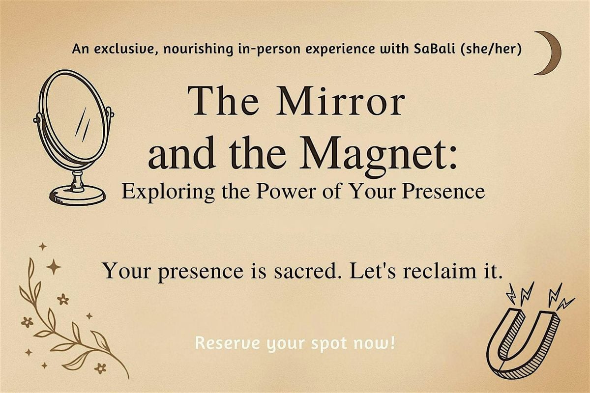 The Mirror and the Magnet: Exploring the Power of Your Presence, 28 September | Event in Charlotte | AllEvents