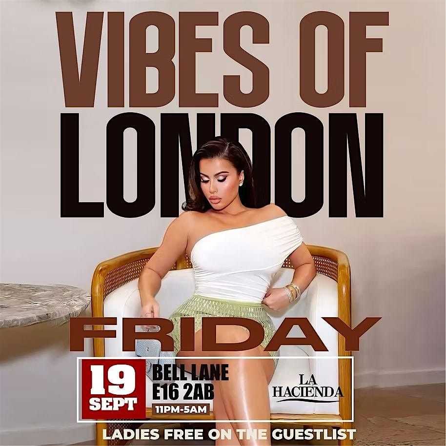 VIBES OF LONDON FRIDAYS | Fri 19th of SEP | @ LA HACIENDA E16 2AB, 19 September | Event in Barking | AllEvents