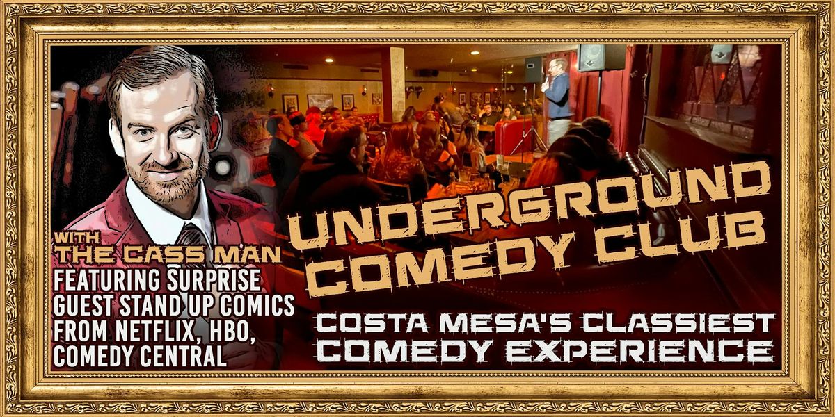 "Underground Comedy Club" @ La Cave w/ THE CASS MAN, 29 May | Event in Costa Mesa | AllEvents