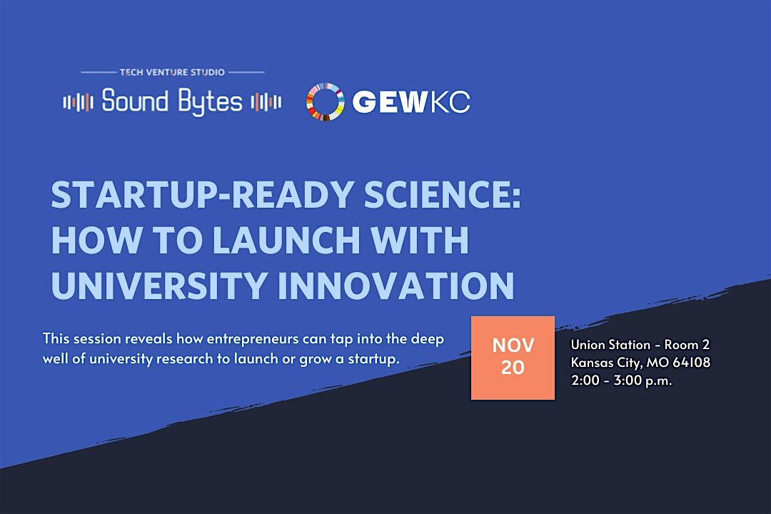 SoundBytes: Startup-Ready Science: How to Launch with University Innovation, 20 November | Event in Kansas City