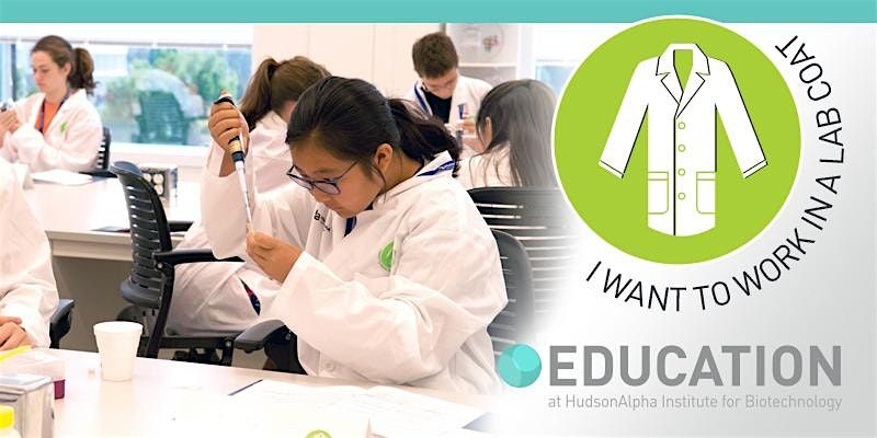 I Want To Work In A Lab Coat MS Biotech Camp, July 21-25, 2025 (AM), 21 July | Event in Huntsville | AllEvents