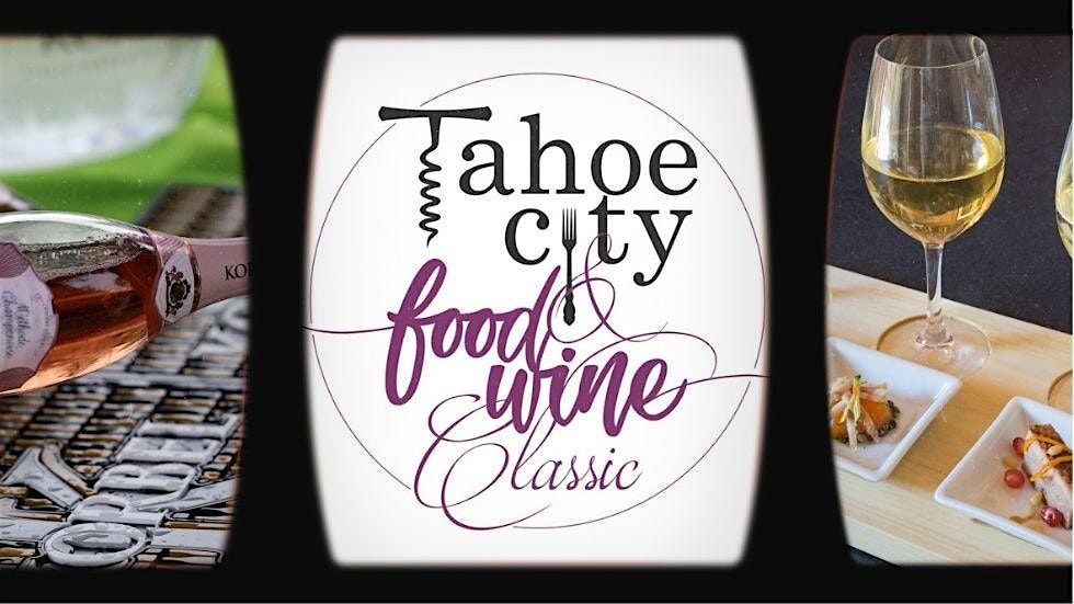 2025 Tahoe City Food & Wine Classic, 7 June | Event in Tahoe City | AllEvents