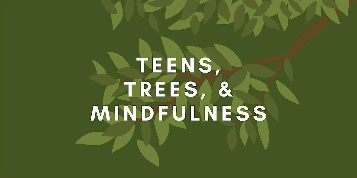 Teens, Trees, & Mindfulness, 26 October | Event in Austin | AllEvents