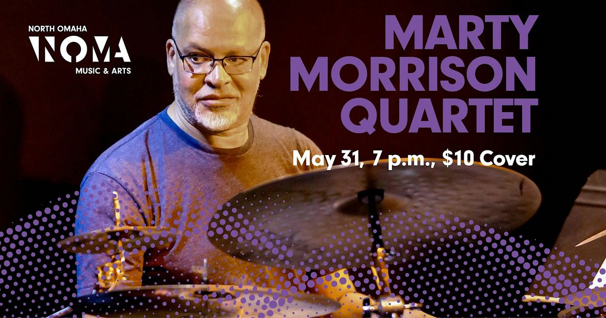 Marty Morrison Quartet at NOMA, 31 May | Event in Omaha | AllEvents