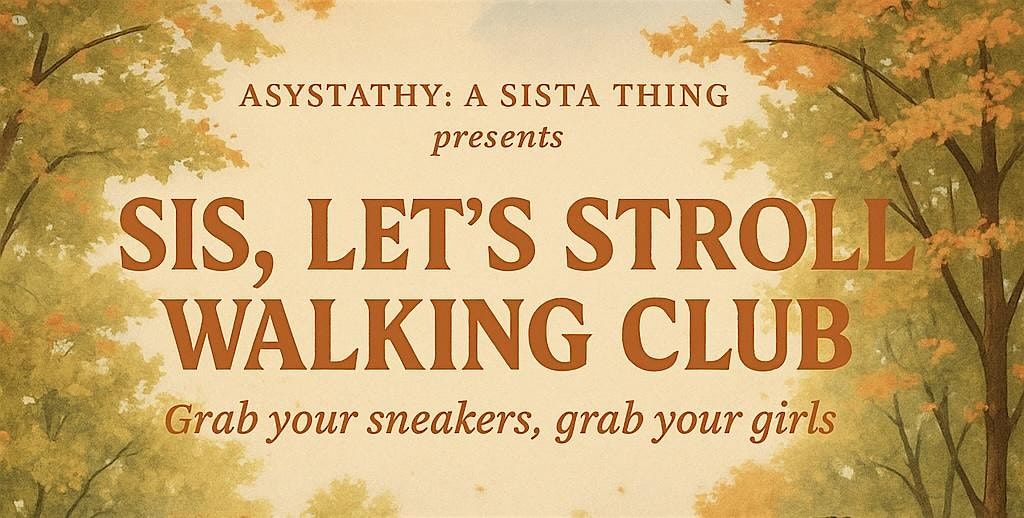 Sis, Let’s Stroll Walking Club | Event in Cedar Hill | AllEvents