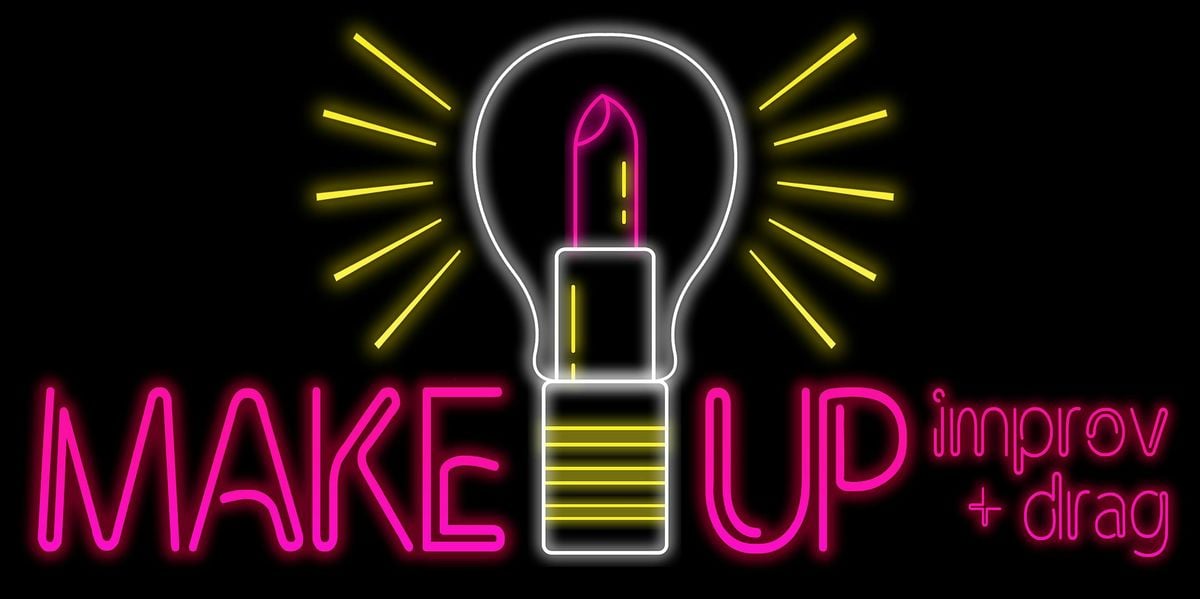 MAKE UP-  Improv + Drag - RETURNS AGAIN!, 3 October | Event in New Orleans | AllEvents