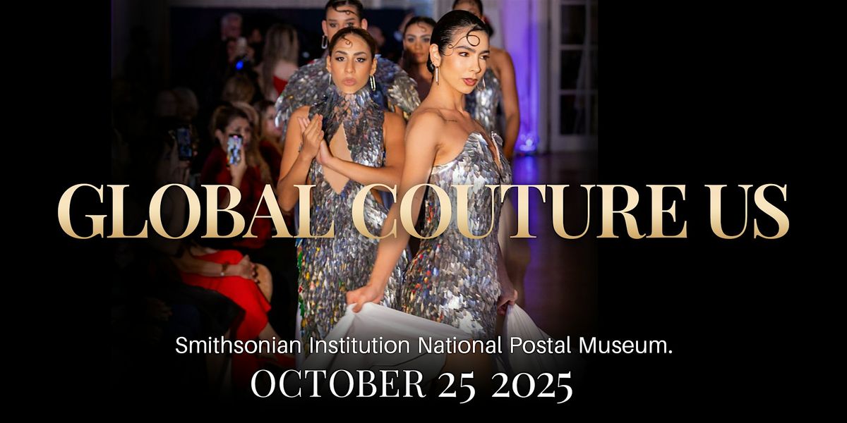 GLOBAL COUTURE U.S, 25 October | Event in Washington | AllEvents