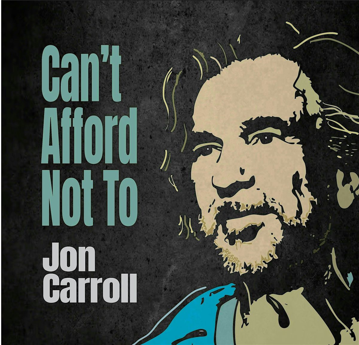 Jon Carroll  "Can’t Afford Not To"  CD/LP Release Concert, 6 November | Event in Purcellville