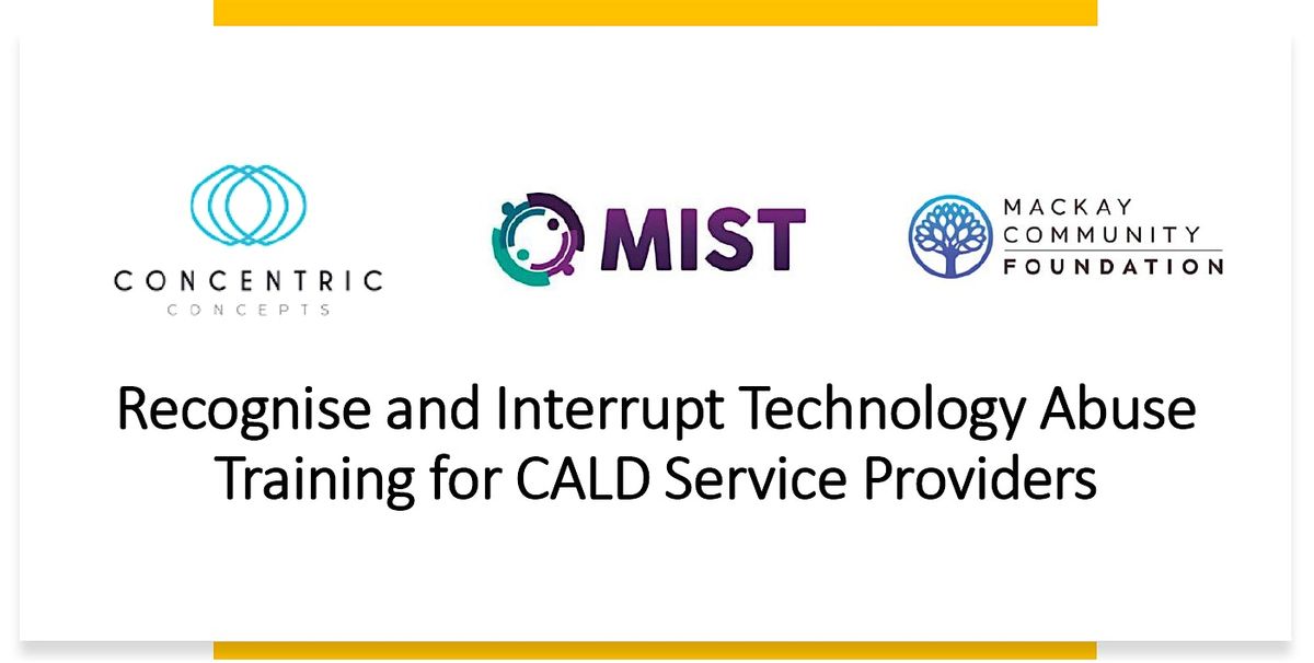 Recognise &  Interrupt Technology Abuse Training for CALD Service Providers, 29 September | Event in West Mackay