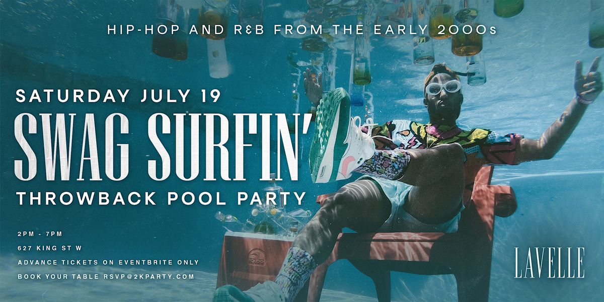 Swag Surfin' - Throwback 2000s Pool Party, 19 July | Event in Toronto | AllEvents