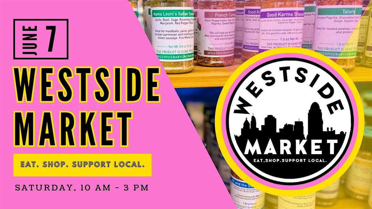 Westside Market - Local Finds, Food & Fun - June 7th, 10am-3pm, 7 June | Event in Cincinnati | AllEvents