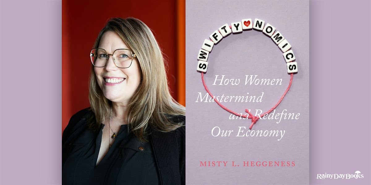 Misty Heggeness, Swiftynomics with Rainy Day Books, 29 January | Event in Kansas City | AllEvents