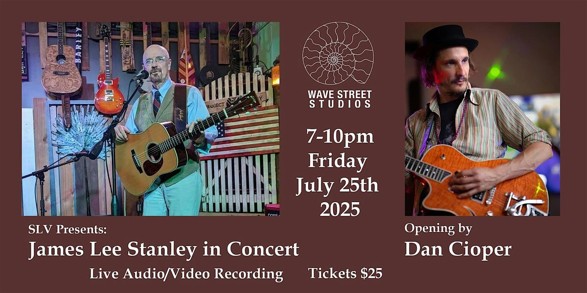 SLV Presents: James Lee Stanley and  Dan Cioper at Wave Street Studios, 25 July | Event in Monterey | AllEvents