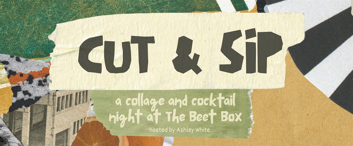 Cut & Sip: A Collage & Cocktail Night at The Beet Box, 27 June | Event in Richmond | AllEvents