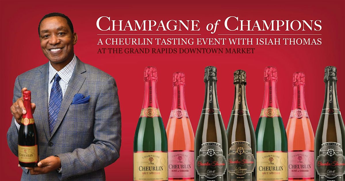 Champagne of Champions: a Cheurlin tasting event with Isiah Thomas, 20 November | Event in Grand Rapids | AllEvents
