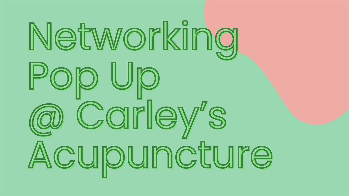 Networking Pop Up @ Carley's Acupuncture, 3 May | Event in Issaquah | AllEvents