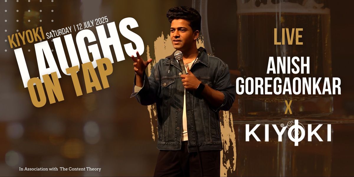 Kiyoki - Laughs On Tap with ANISH GOREGAONKAR, 12 July | Event in Pune | AllEvents