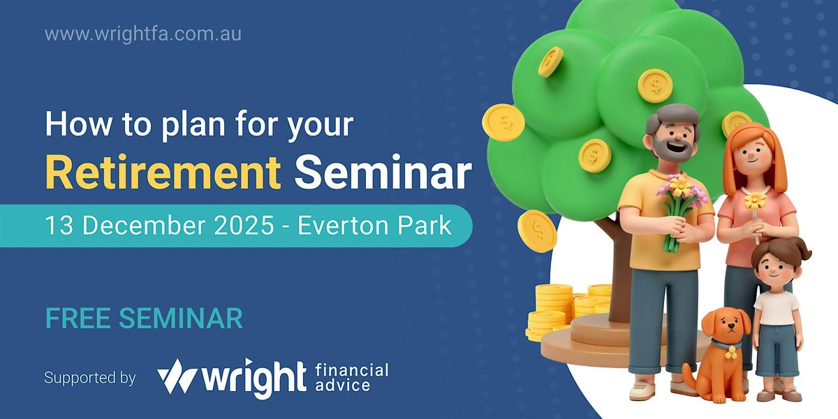 How to plan for your Retirement Seminar, 13 December | Event in Everton Park | AllEvents