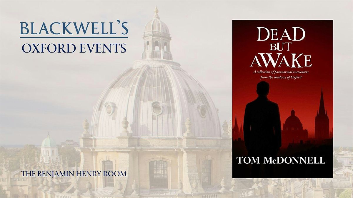 Tom McDonnell DEAD BUT AWAKE, 11 December | Event in Oxford | AllEvents