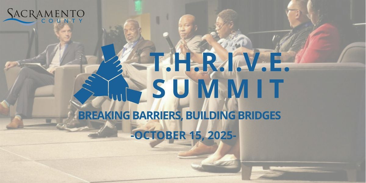 T.H.R.I.V.E. Summit (10am - 4pm) & Community Engagement Mixer (4pm - 6pm), 15 October | Event in Sacramento