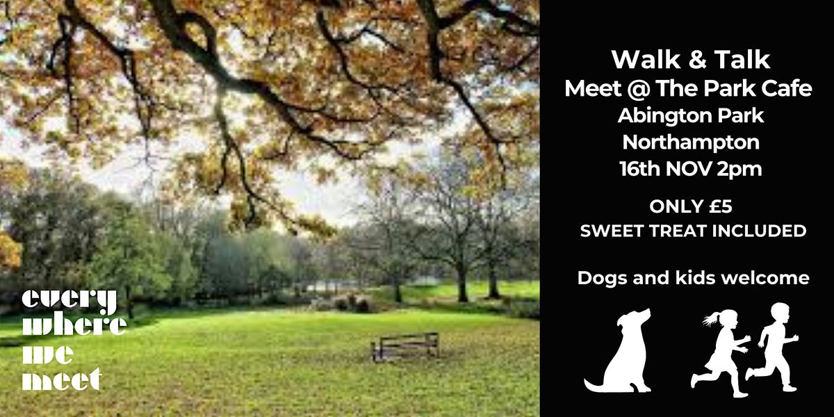 Everywhere we meet - Single Walk & Talk | Event in Northampton | AllEvents