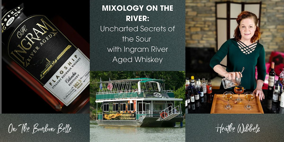 Mixology on the River: Uncharted Secrets of the Sour with Ingram River Aged, 2 October | Event in Frankfort