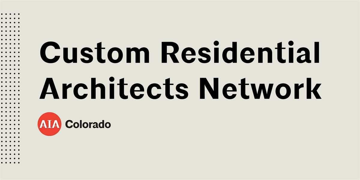 Custom Residential Architects Network (CRAN) in Boulder, 17 July | Event in Boulder | AllEvents