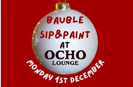 Bauble Sip and Paint at Ocho lounge, 1 December | Event in Penarth | AllEvents