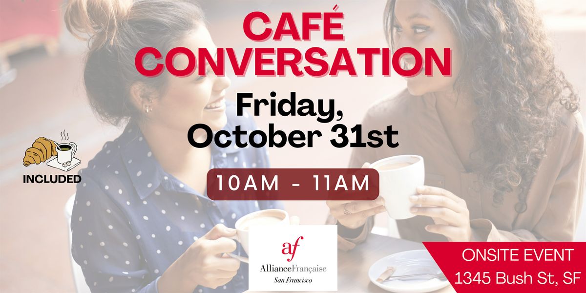Café Conversation - October 31st 2025, 31 October | Event in San Francisco | AllEvents