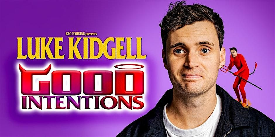 LUKE KIDGELL - CANBERRA  29TH MAY, 29 May | Event in Acton | AllEvents