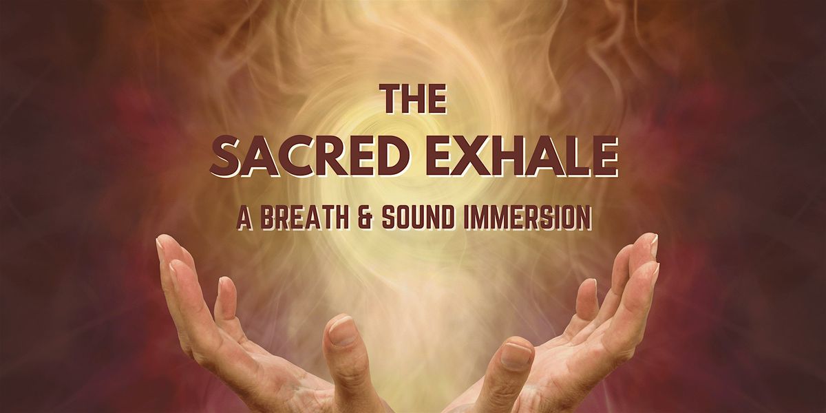 The Sacred Exhale: A Breath & Sound Immersion, 18 July | Event in Austin | AllEvents
