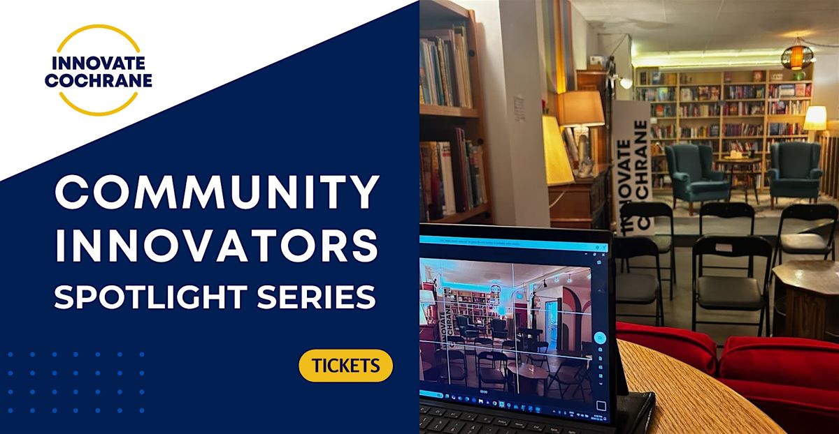 Community Innovator's Spotlight Series - Innovation in Business, 15 October | Event in Cochrane | AllEvents