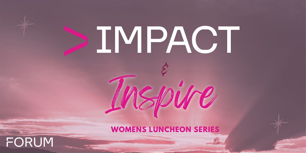 IMPACT & INSPIRE Women's Networking Luncheon November Date, 7 November | Event in Fairfax | AllEvents