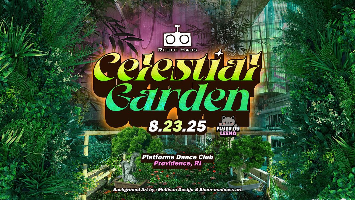 Robot Haus Pres: Celestial Garden, 23 August | Event in Providence | AllEvents