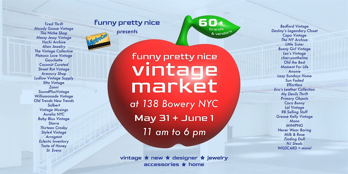 Funny Pretty Nice Vintage Market on Bowery, 31 May | Event in New York | AllEvents