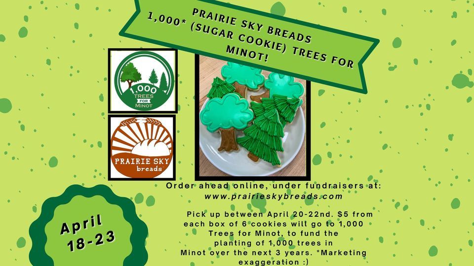 1000* (Sugar Cookie) Trees for Minot , Prairie Sky Breads Minot, April 18 2023 AllEvents.in