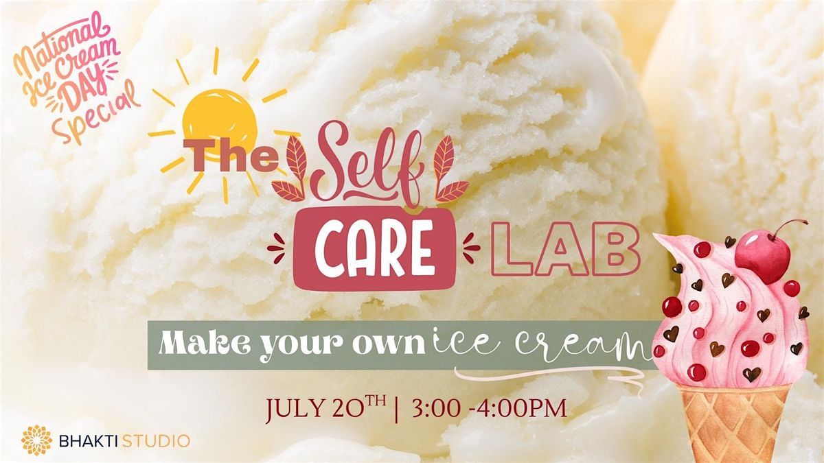 The Self Care Lab: Make Your Own Ice Cream! | National Ice Cream Day, 20 July | Event in Seattle | AllEvents
