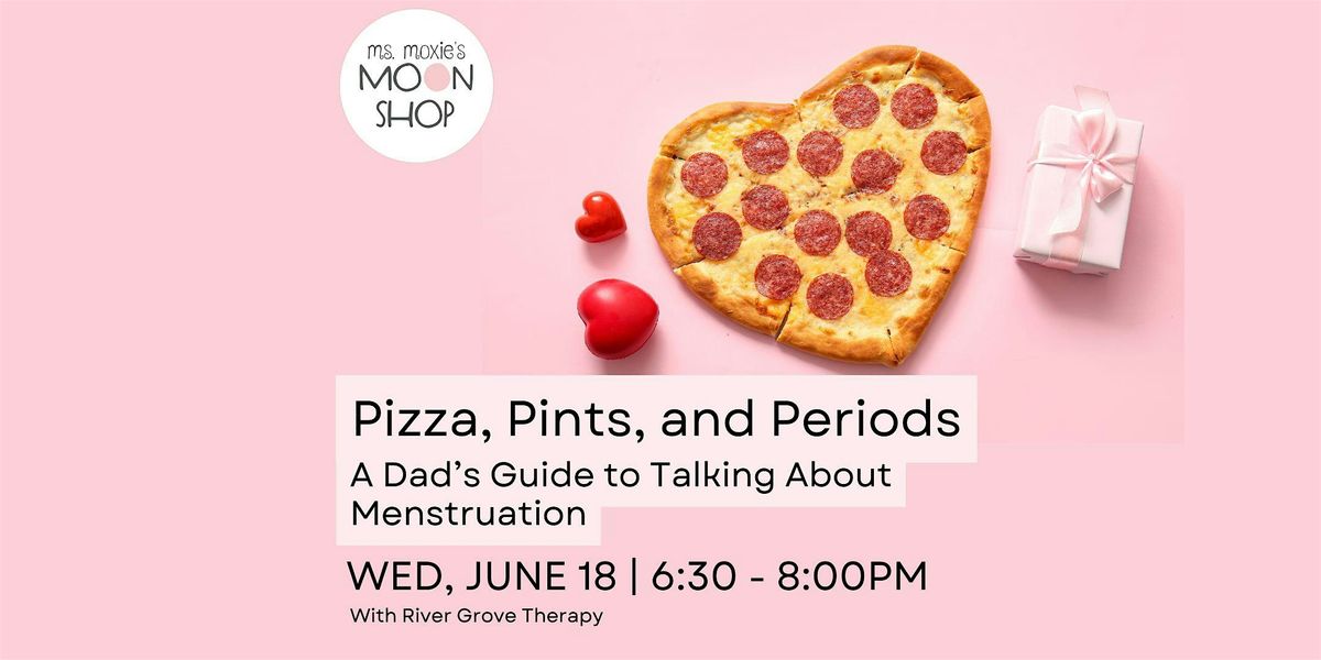 Pizza, Pints, & Periods: A Dad's Guide to Talking about Menstruation, 18 June | Event in Alexandria | AllEvents