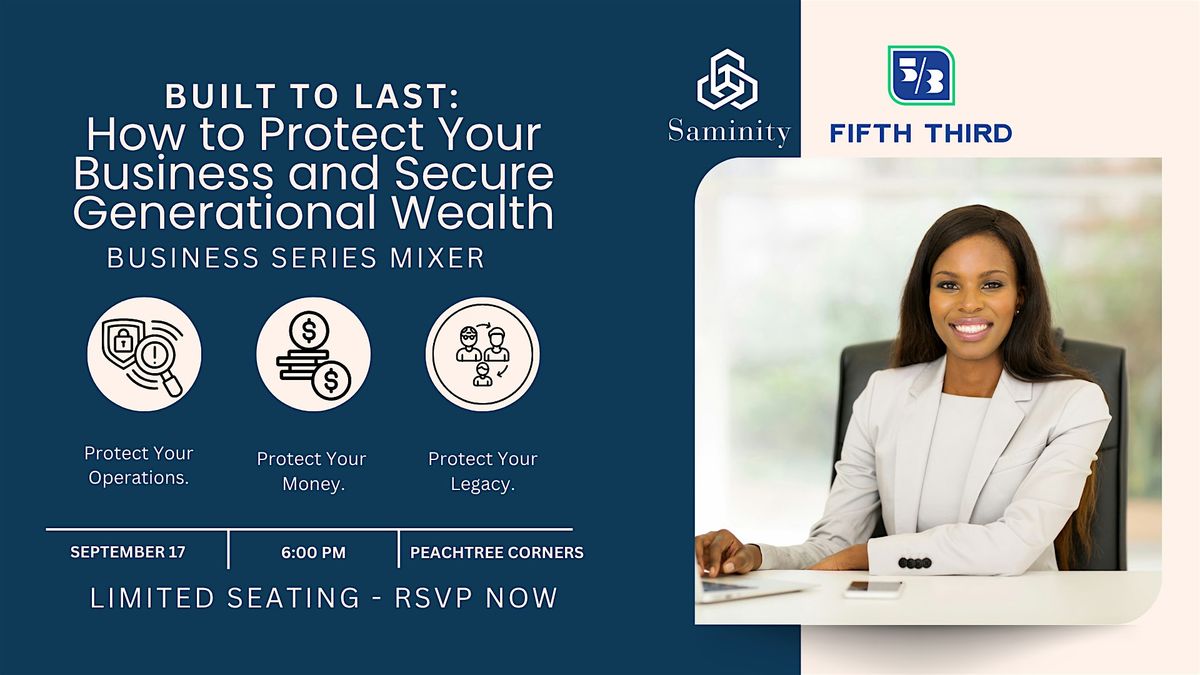 Built to Last: How to Protect Your Business and Secure Generational Wealth, 17 September | Event in Peachtree Corners